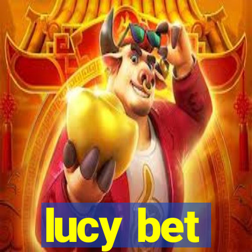 lucy bet